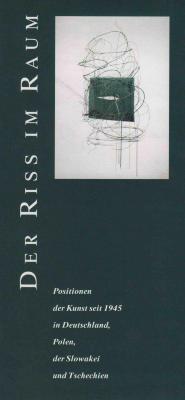 Der Riss im Rau. Positionen der Kunst seit 1945 in Deutschland, Polen, der Slowakei und Tschechien, Martin-Gropius-Bau, Berlin,1994-1995. Invitation card